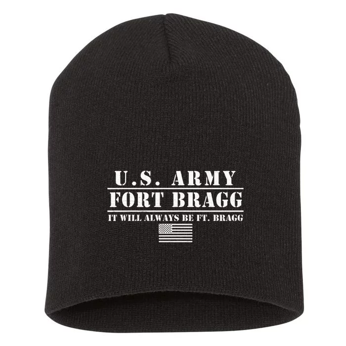 Fort Bragg Nc Basic Training It Will Always Be Ft. Bragg Short Acrylic Beanie