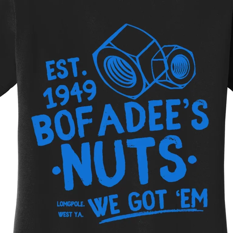 Funny Bofadees Nuts We Got Em Women's T-Shirt