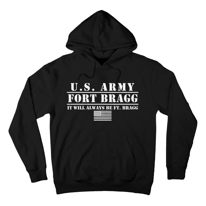 Fort Bragg Nc Basic Training It Will Always Be Ft. Bragg Hoodie