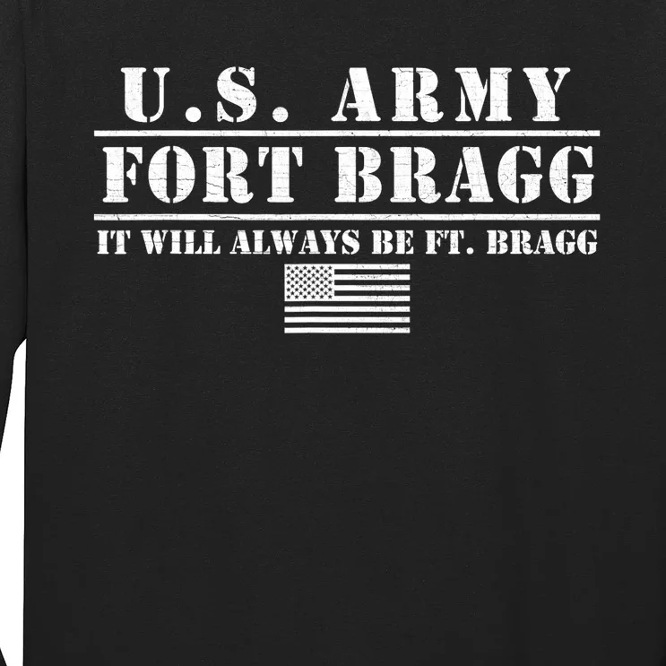 Fort Bragg Nc Basic Training It Will Always Be Ft. Bragg Long Sleeve Shirt