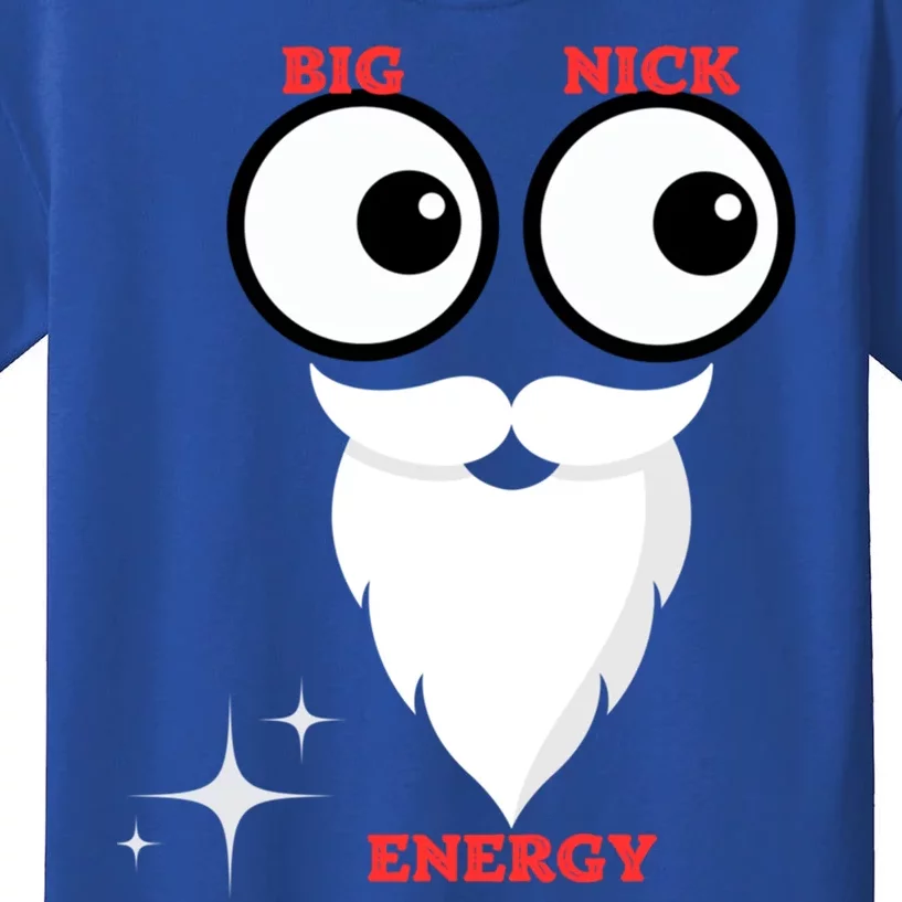 Funny Big Nick Energy Big Nick Energy Big Nick Energy Cool Gift Kids T-Shirt