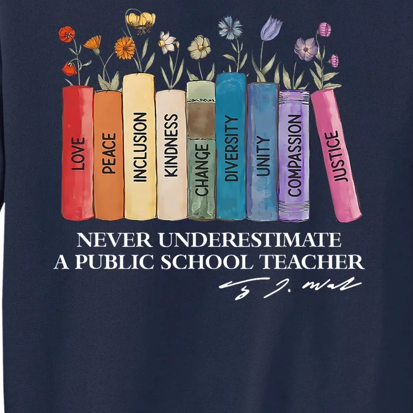 Floral Books Never Underestimate A Public School Teacher Tall Sweatshirt