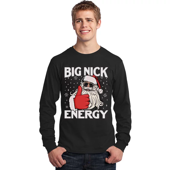 Funny Big Nick Energy Santa Xmas Christmas Long Sleeve Long Sleeve Shirt