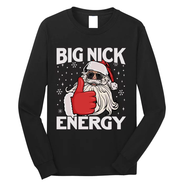 Funny Big Nick Energy Santa Xmas Christmas Long Sleeve Long Sleeve Shirt