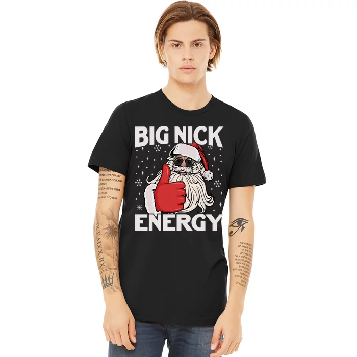 Funny Big Nick Energy Santa Xmas Christmas Long Sleeve Premium T-Shirt