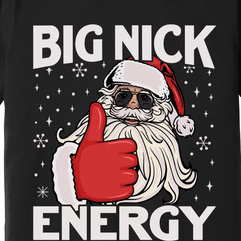 Funny Big Nick Energy Santa Xmas Christmas Long Sleeve Premium T-Shirt