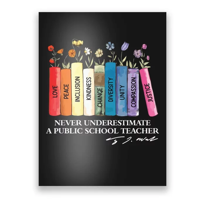 Floral Books Never Underestimate A Public School Teacher Poster