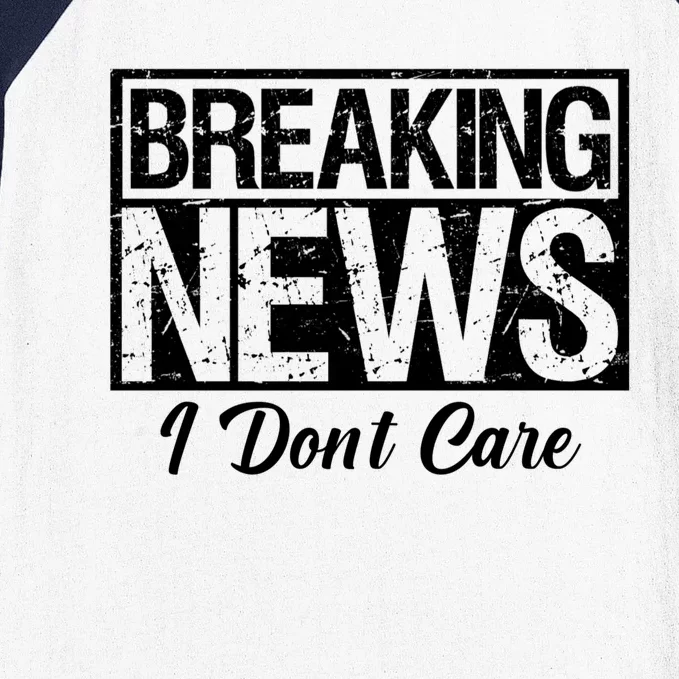 Funny Breaking News I Don't Care Sarcasm Humor Baseball Sleeve Shirt