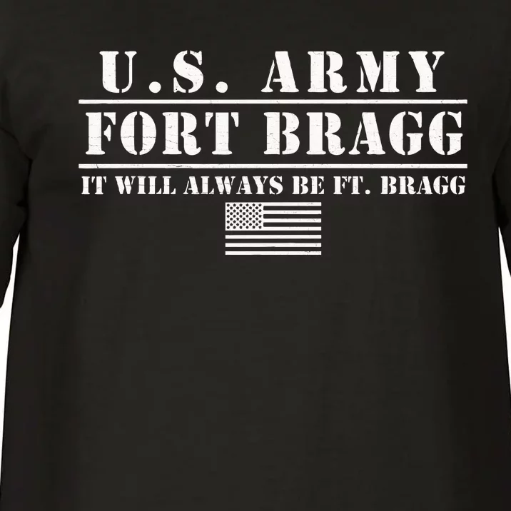 Fort Bragg Nc Basic Training It Will Always Be Ft. Bragg Comfort Colors T-Shirt