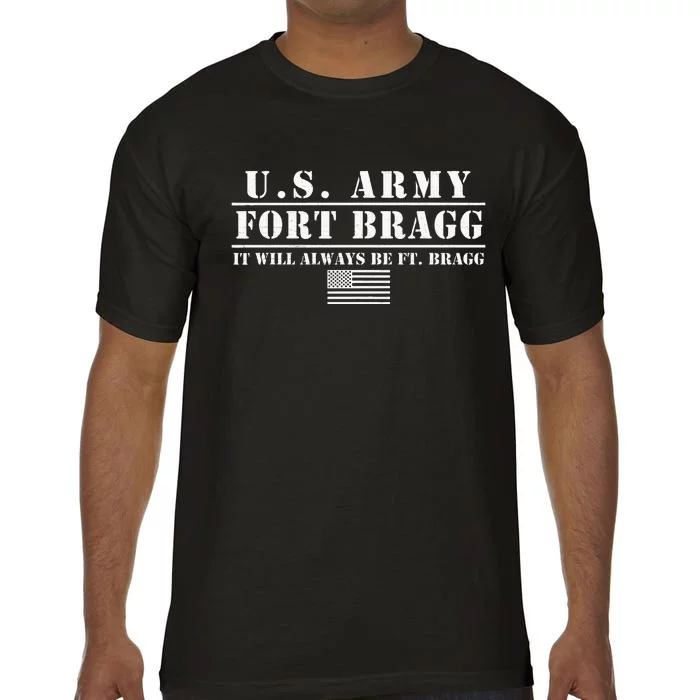 Fort Bragg Nc Basic Training It Will Always Be Ft. Bragg Comfort Colors T-Shirt