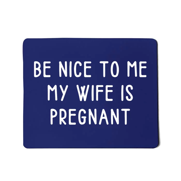 Funny Be Nice To Me Mousepad