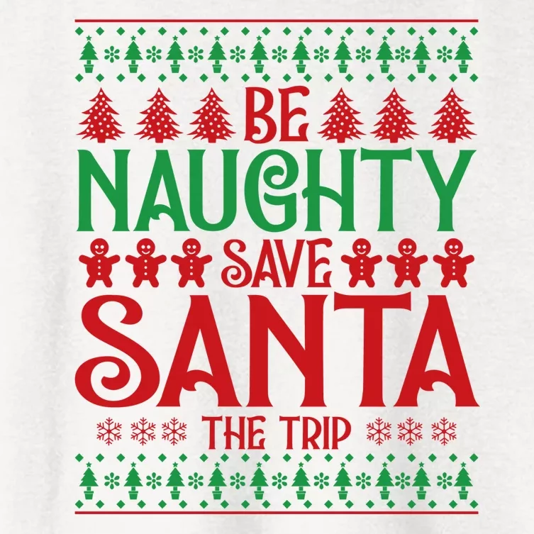 Funny Be Naughty Save Santa The Trip Women's Crop Top Tee