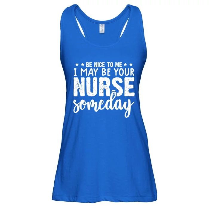 Funny Be Nice To Me I Might Be Your Nurse Someday Nursing Gift Ladies Essential Flowy Tank