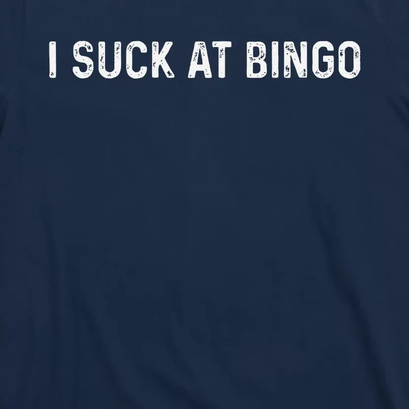 Funny Bingo Night Suck At Bingo Game T-Shirt