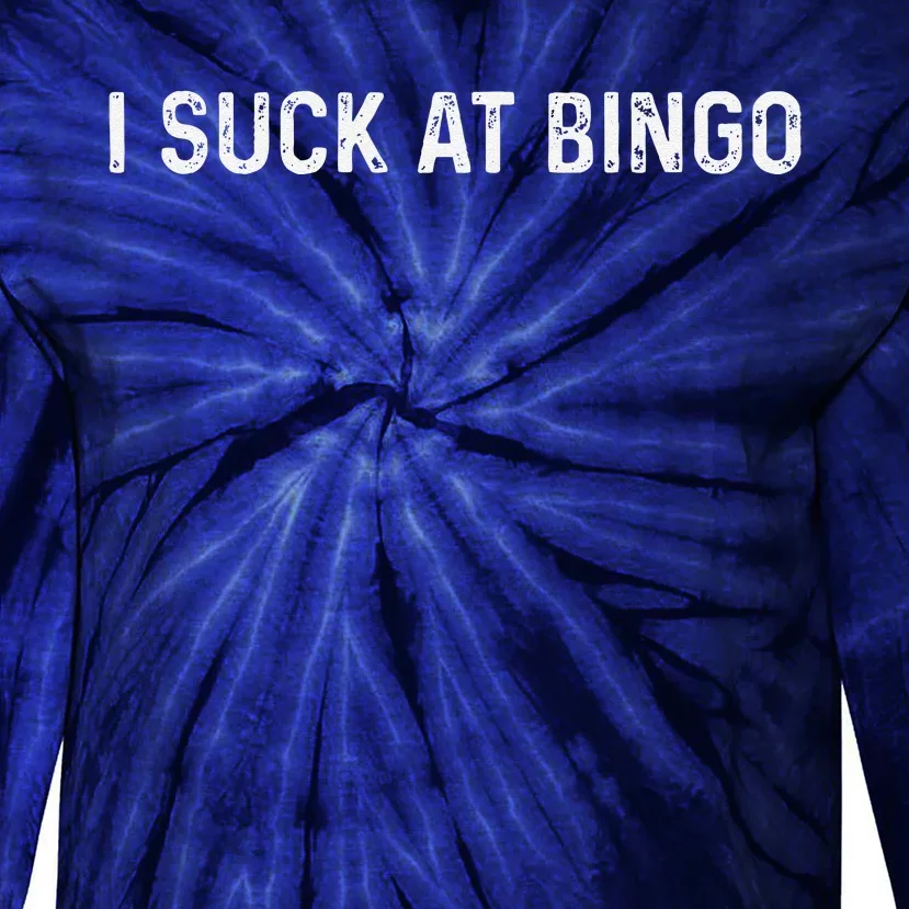 Funny Bingo Night Suck At Bingo Game Tie-Dye Long Sleeve Shirt