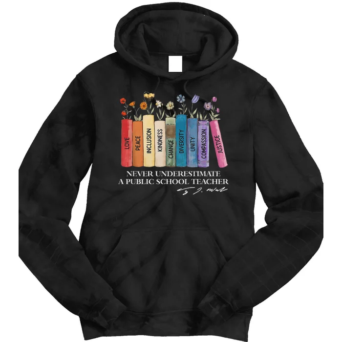 Floral Books Never Underestimate A Public School Teacher Tie Dye Hoodie