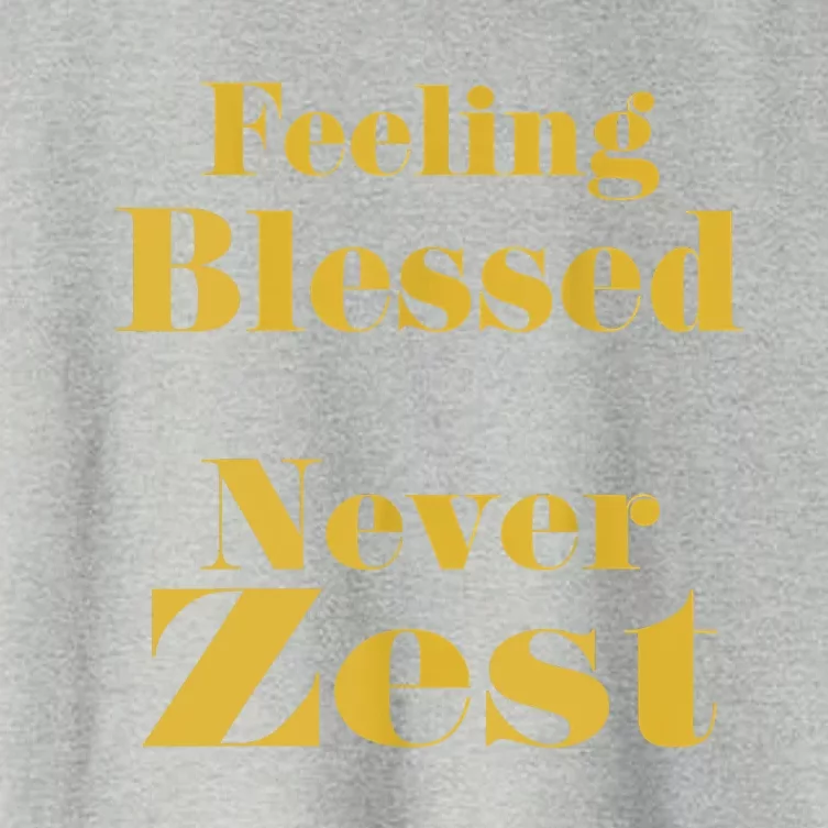 Feeling Blessed Never Zest Women's Crop Top Tee