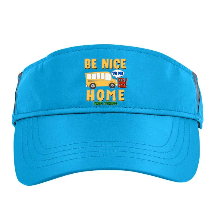 Funny Be Nice To Me It's A Long Walk Home Be Nice to Bus Driver Adult Drive Performance Visor