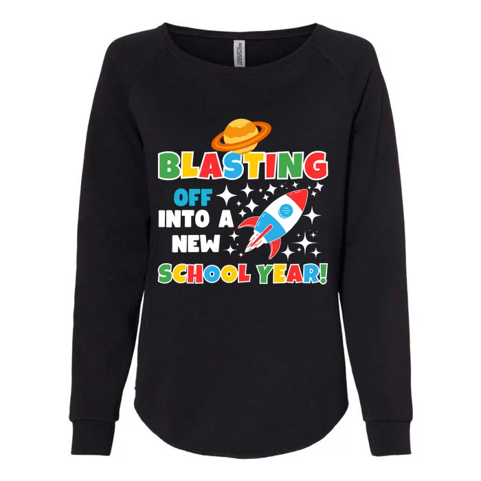 Funny Blast Off Into A New School Year Is For The Beginning Of The School Year Womens California Wash Sweatshirt