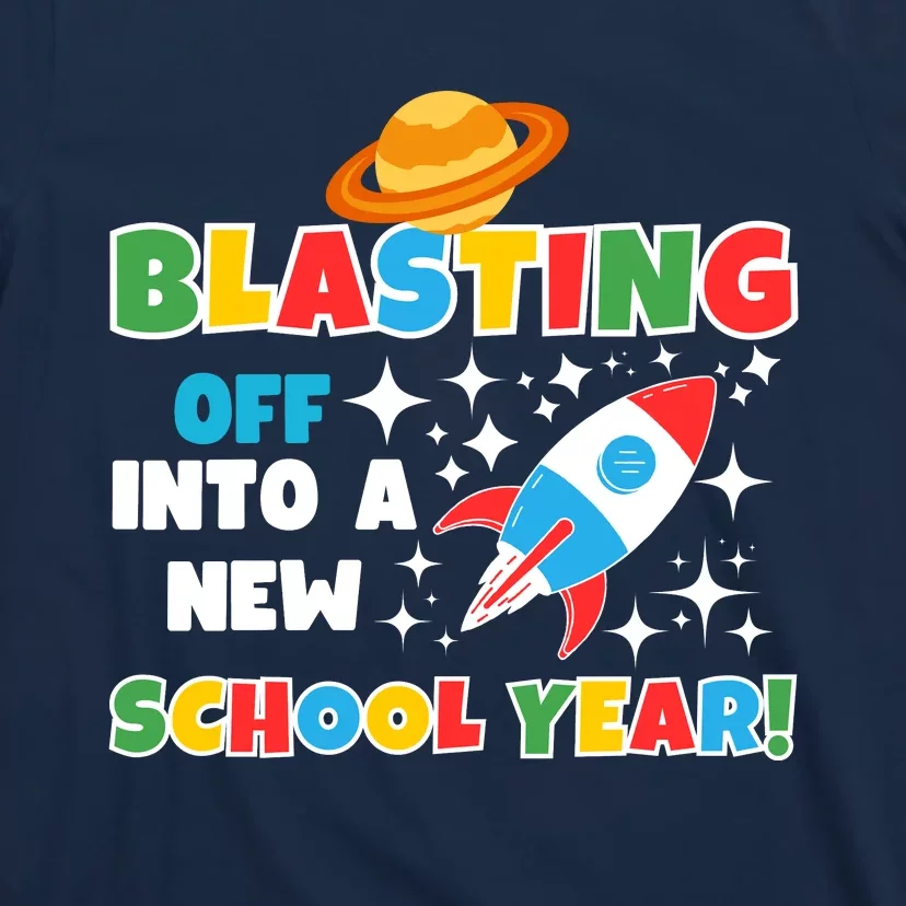 Funny Blast Off Into A New School Year Is For The Beginning Of The School Year T-Shirt