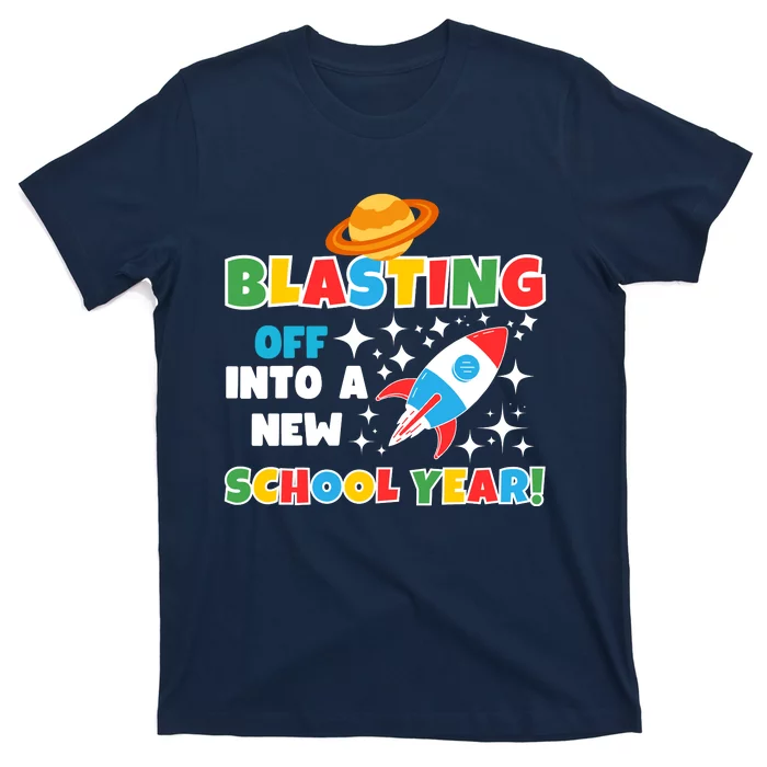 Funny Blast Off Into A New School Year Is For The Beginning Of The School Year T-Shirt