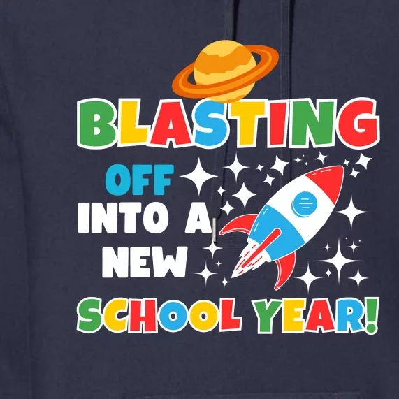 Funny Blast Off Into A New School Year Is For The Beginning Of The School Year Premium Hoodie