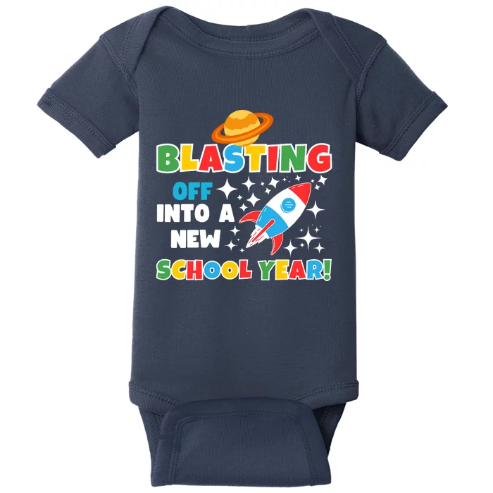 Funny Blast Off Into A New School Year Is For The Beginning Of The School Year Baby Bodysuit