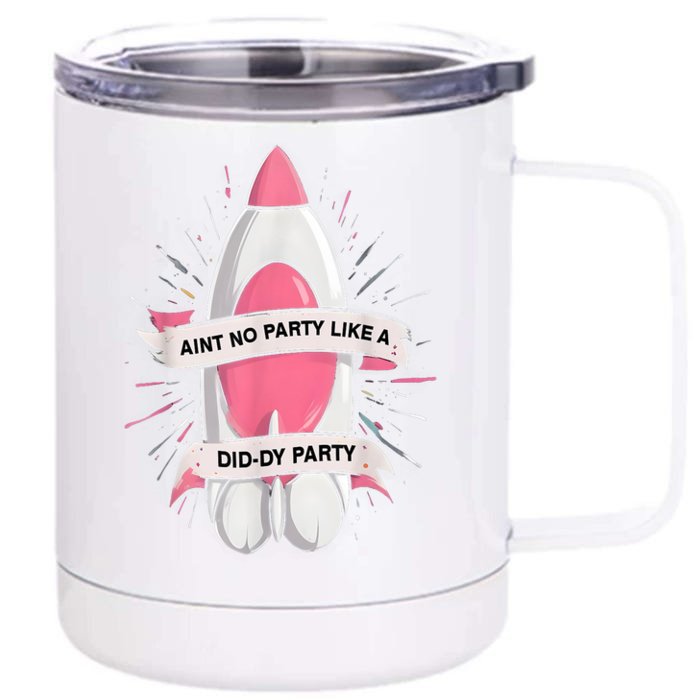 Funny Baby Oil Birthday Aint No Party Like A Diddy Rocket Oil Gift Front & Back 12oz Stainless Steel Tumbler Cup