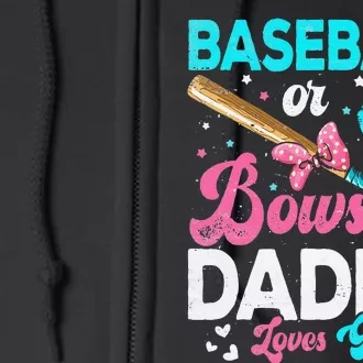 Funny Baseball Or Bows Daddy Loves You Gender Reveal Full Zip Hoodie