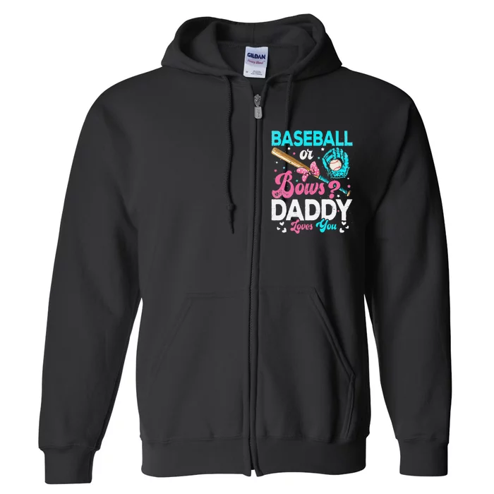 Funny Baseball Or Bows Daddy Loves You Gender Reveal Full Zip Hoodie