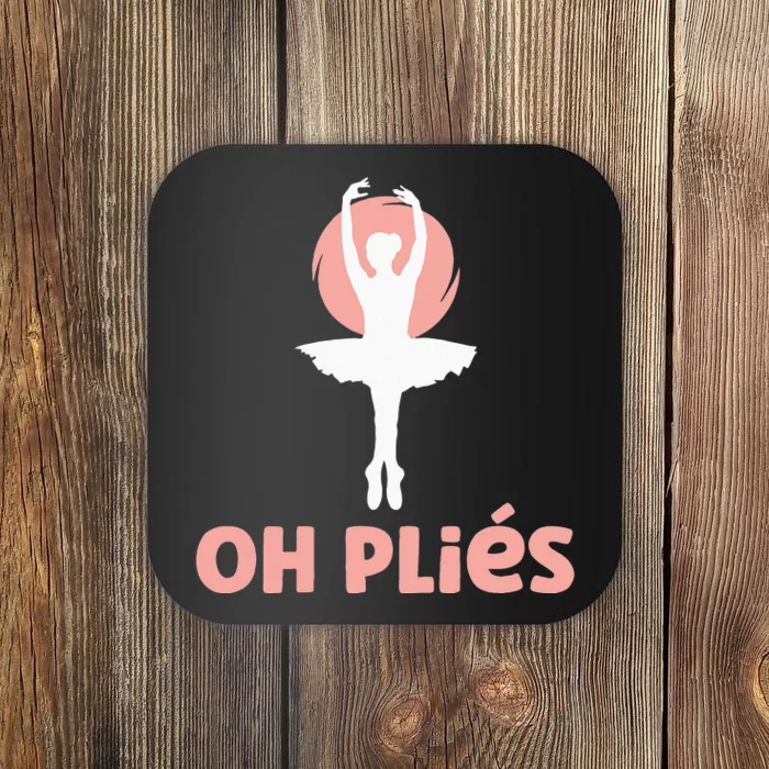 Funny Ballet Oh Pliés Oh Plies Coaster