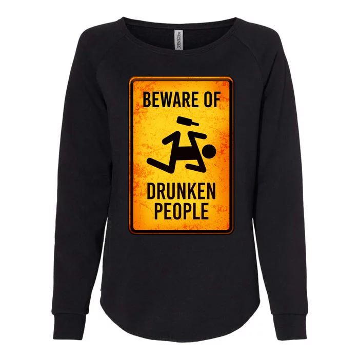 Funny Beware Of Drunken People Road Sign Womens California Wash Sweatshirt