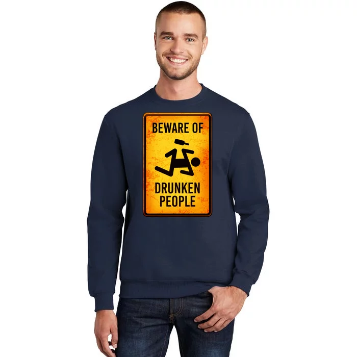 Funny Beware Of Drunken People Road Sign Tall Sweatshirt