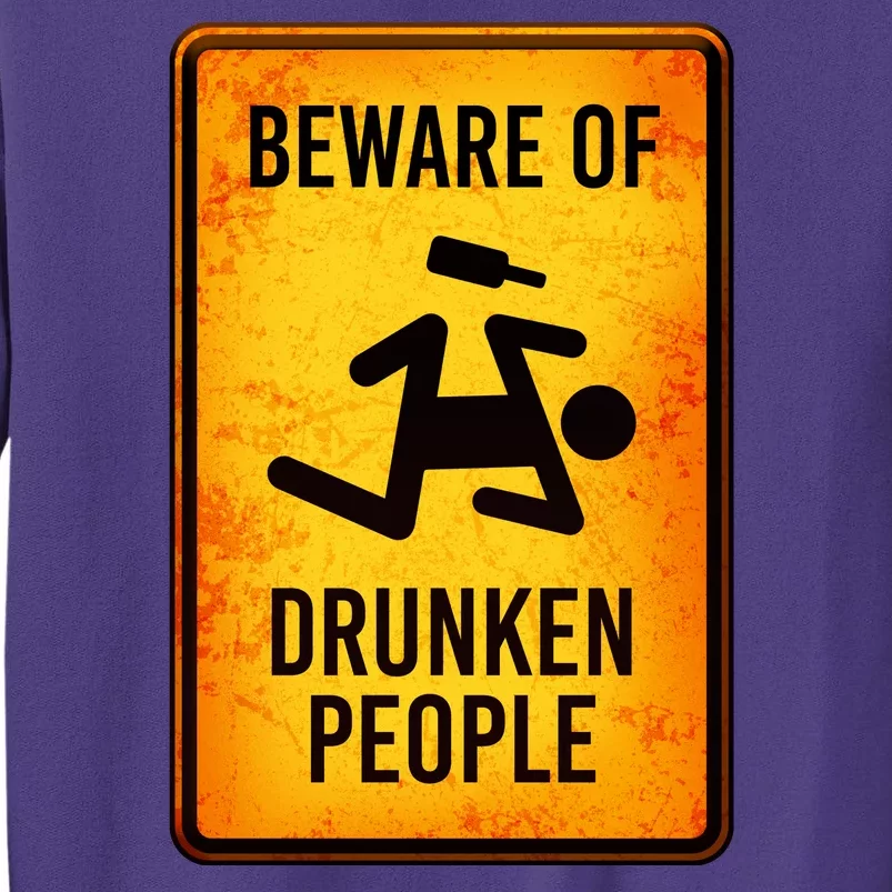 Funny Beware Of Drunken People Road Sign Sweatshirt