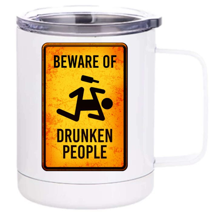 Funny Beware Of Drunken People Road Sign Front & Back 12oz Stainless Steel Tumbler Cup