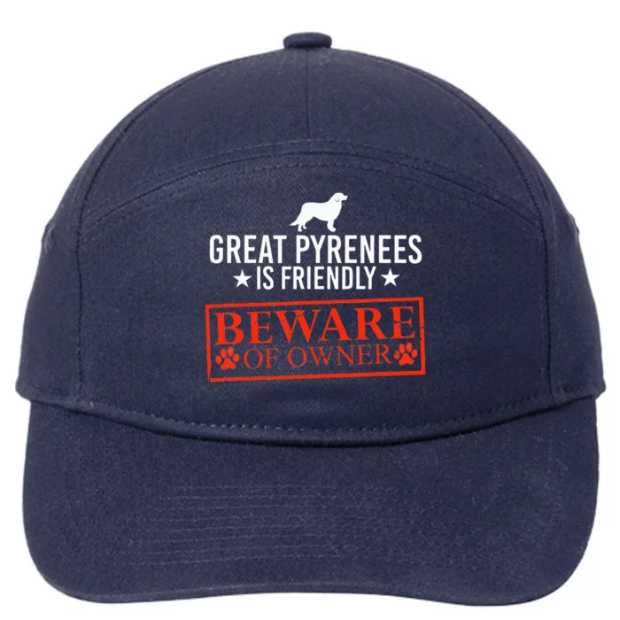 Friendly Beware of Great Pyrenees Dog Owner Gifts 7-Panel Snapback Hat