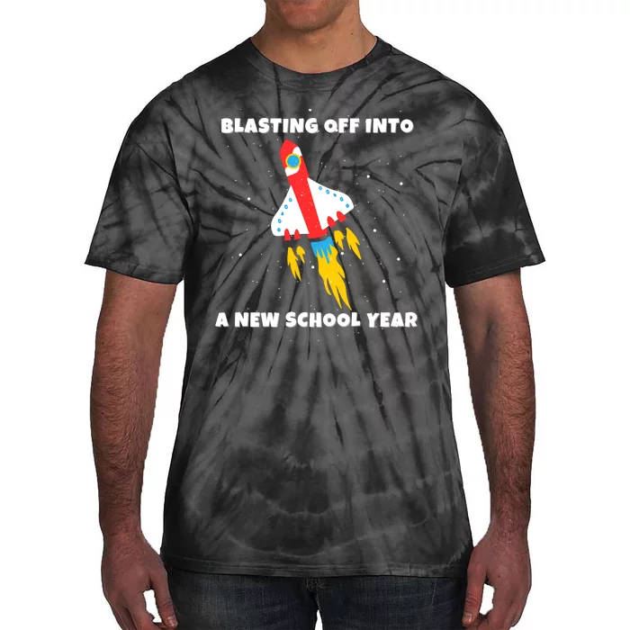 Funny Blast Off Into A New School Year Is For Back To School Tie-Dye T-Shirt