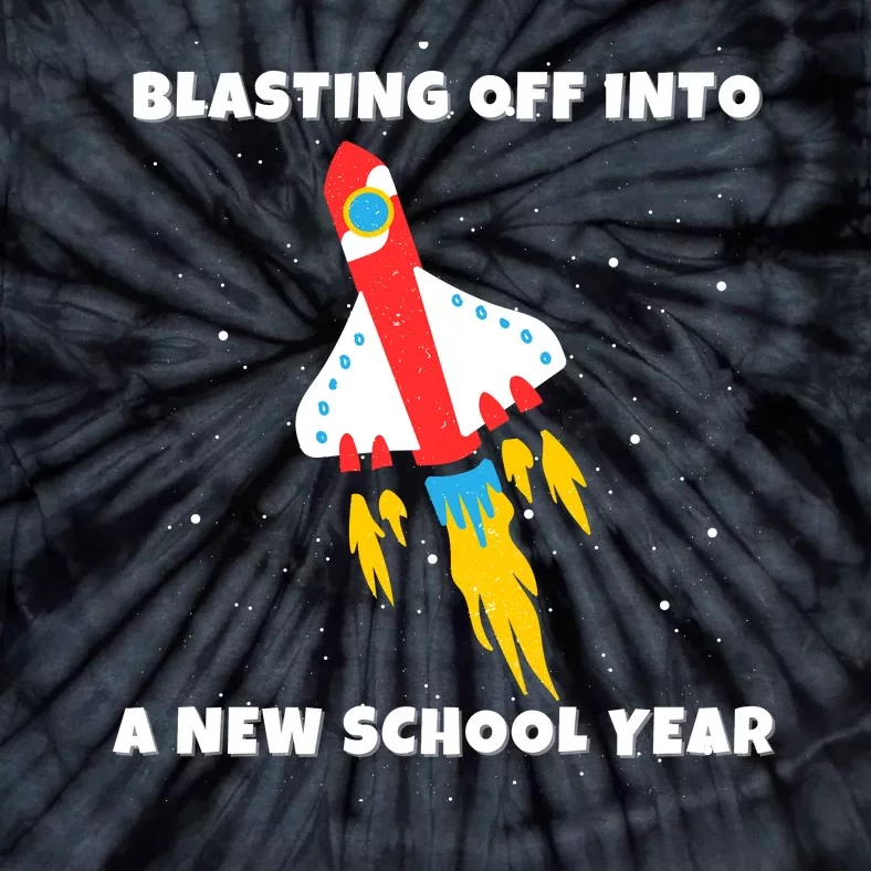 Funny Blast Off Into A New School Year Is For Back To School Tie-Dye T-Shirt