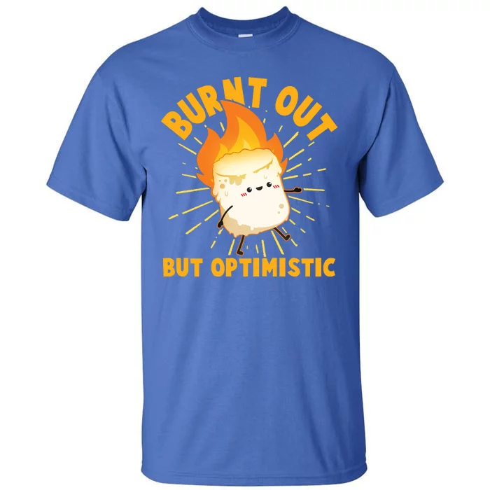 Funny Burnt Out But Optimistic Marshmallow Tall T-Shirt