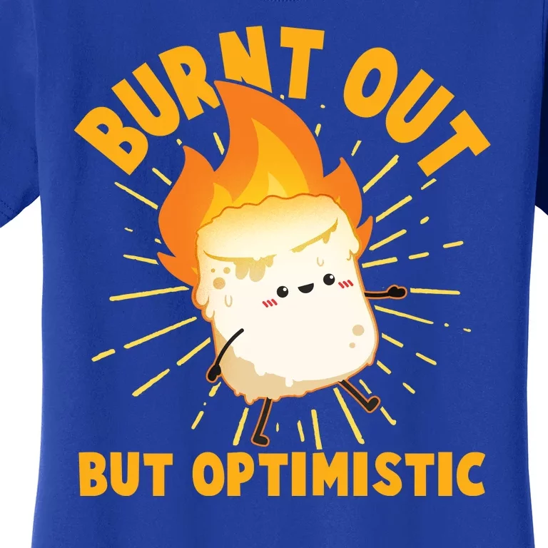 Funny Burnt Out But Optimistic Marshmallow Women's T-Shirt