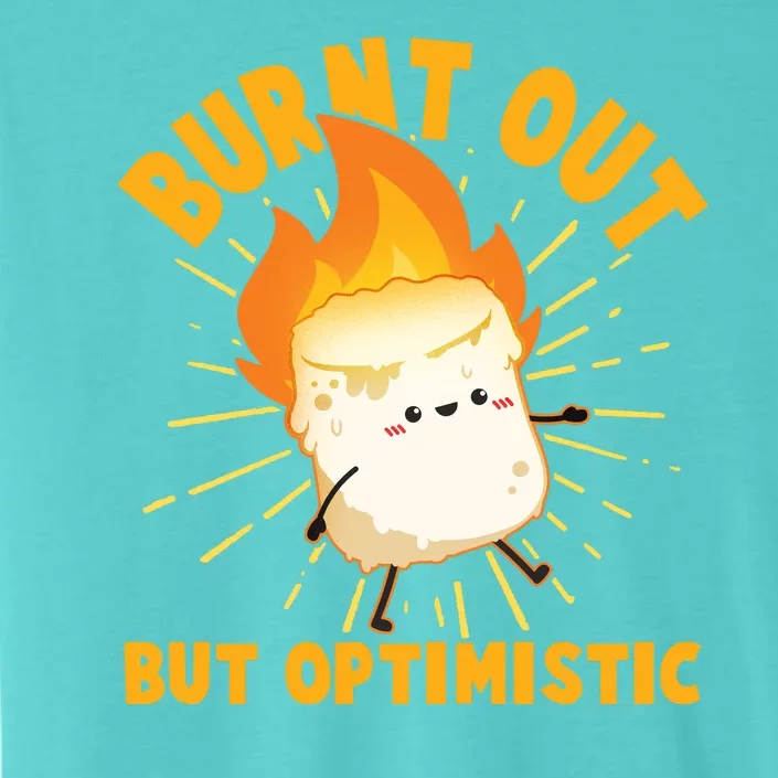 Funny Burnt Out But Optimistic Marshmallow ChromaSoft Performance T-Shirt