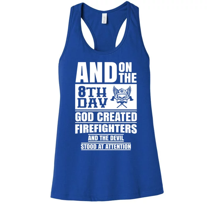 Fire Brigade On The Eighth Day God Created The Firefighter Funny Gift Women's Racerback Tank