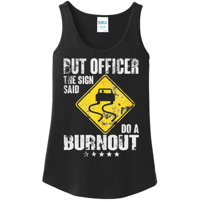 Funny But Officer The Sign Said Do A Burnout Car Lover Ladies Essential Tank