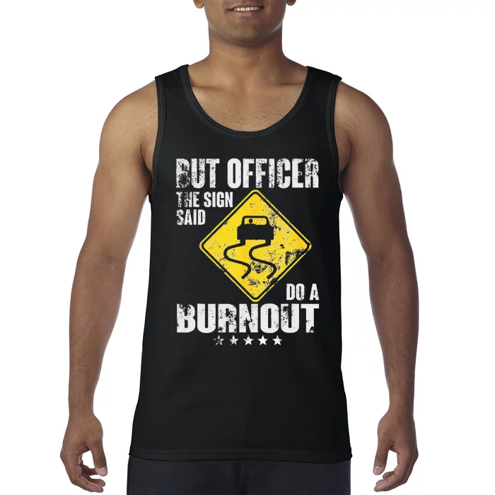 Funny But Officer The Sign Said Do A Burnout Car Lover Tank Top