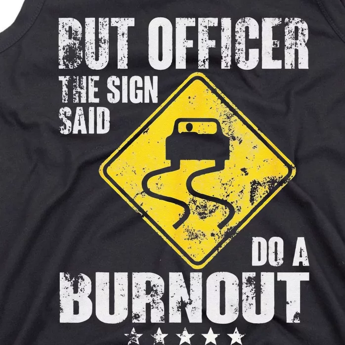 Funny But Officer The Sign Said Do A Burnout Car Lover Tank Top