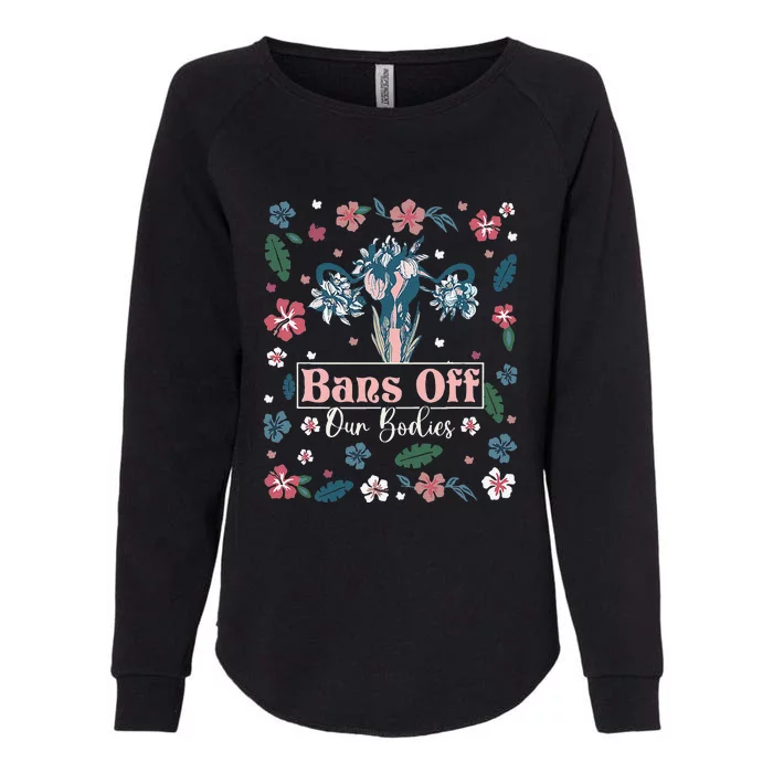 Flower Bans Off Our Bodies Female Choice Women Rights Womens California Wash Sweatshirt