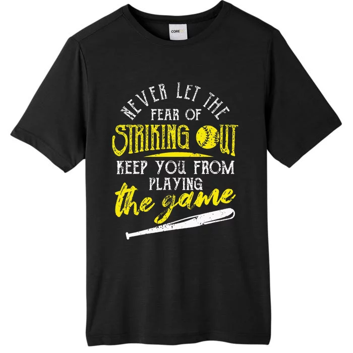 Funny Baseball Players Never Let The Fear Of Striking Out ChromaSoft Performance T-Shirt