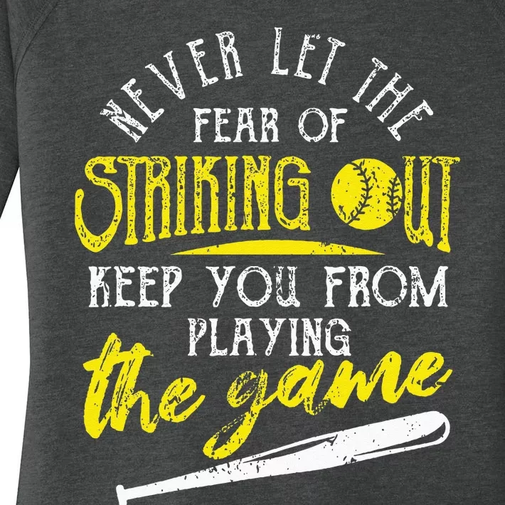 Funny Baseball Players Never Let The Fear Of Striking Out Women's Perfect Tri Tunic Long Sleeve Shirt