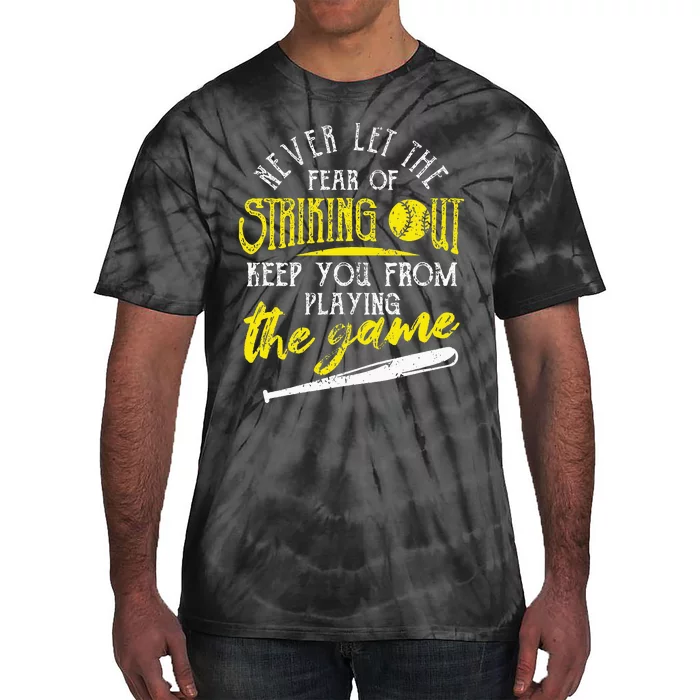 Funny Baseball Players Never Let The Fear Of Striking Out Tie-Dye T-Shirt