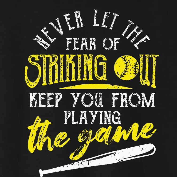 Funny Baseball Players Never Let The Fear Of Striking Out Women's Crop Top Tee